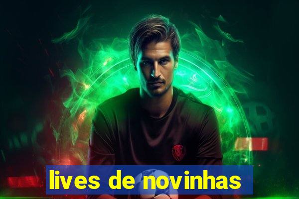 lives de novinhas